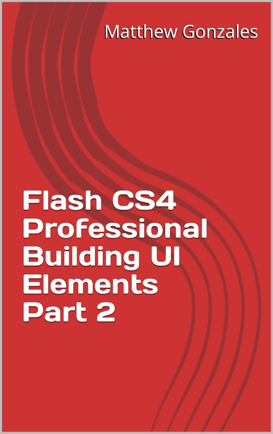 Flash CS4 Professional Building UI Elements Part 2 eBook