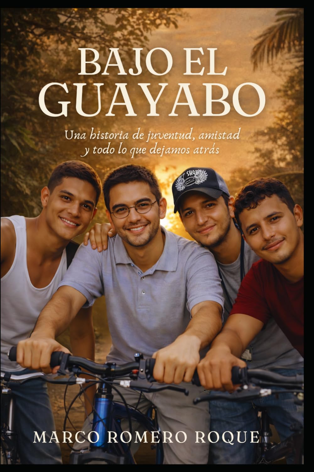 Bajo El Guayabo.: Una historia de juventud, amistad y todo lo que dejamos atrás.