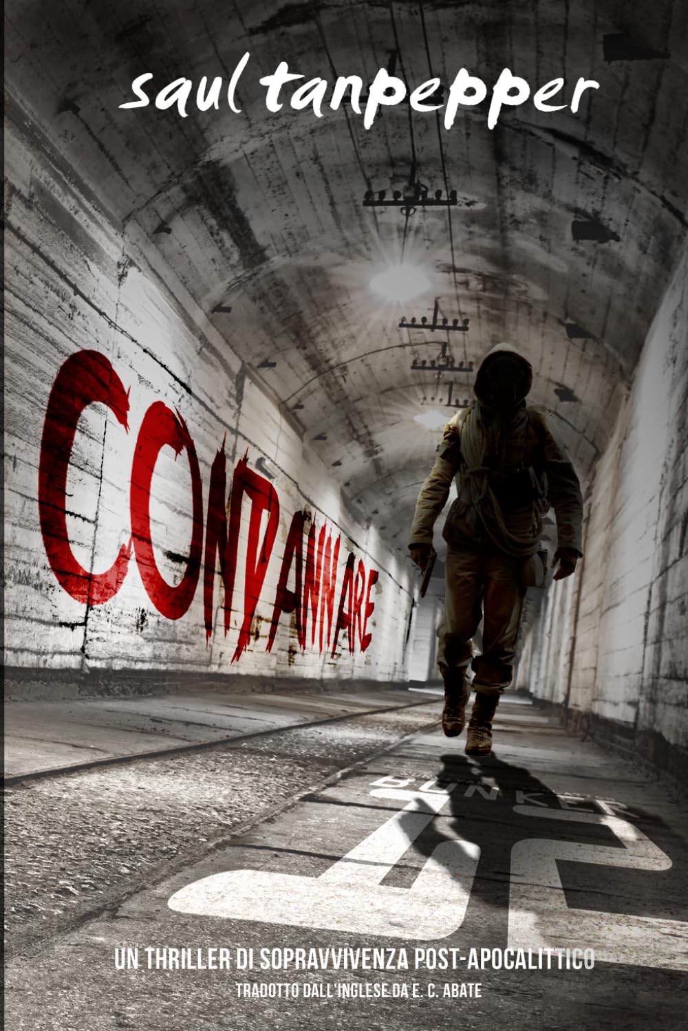 Condannare: Un thriller di sopravvivenza post-apocalittico (BUNKER 12 - Una serie ambientata nel mondo di Flense (Edizione italiana))
