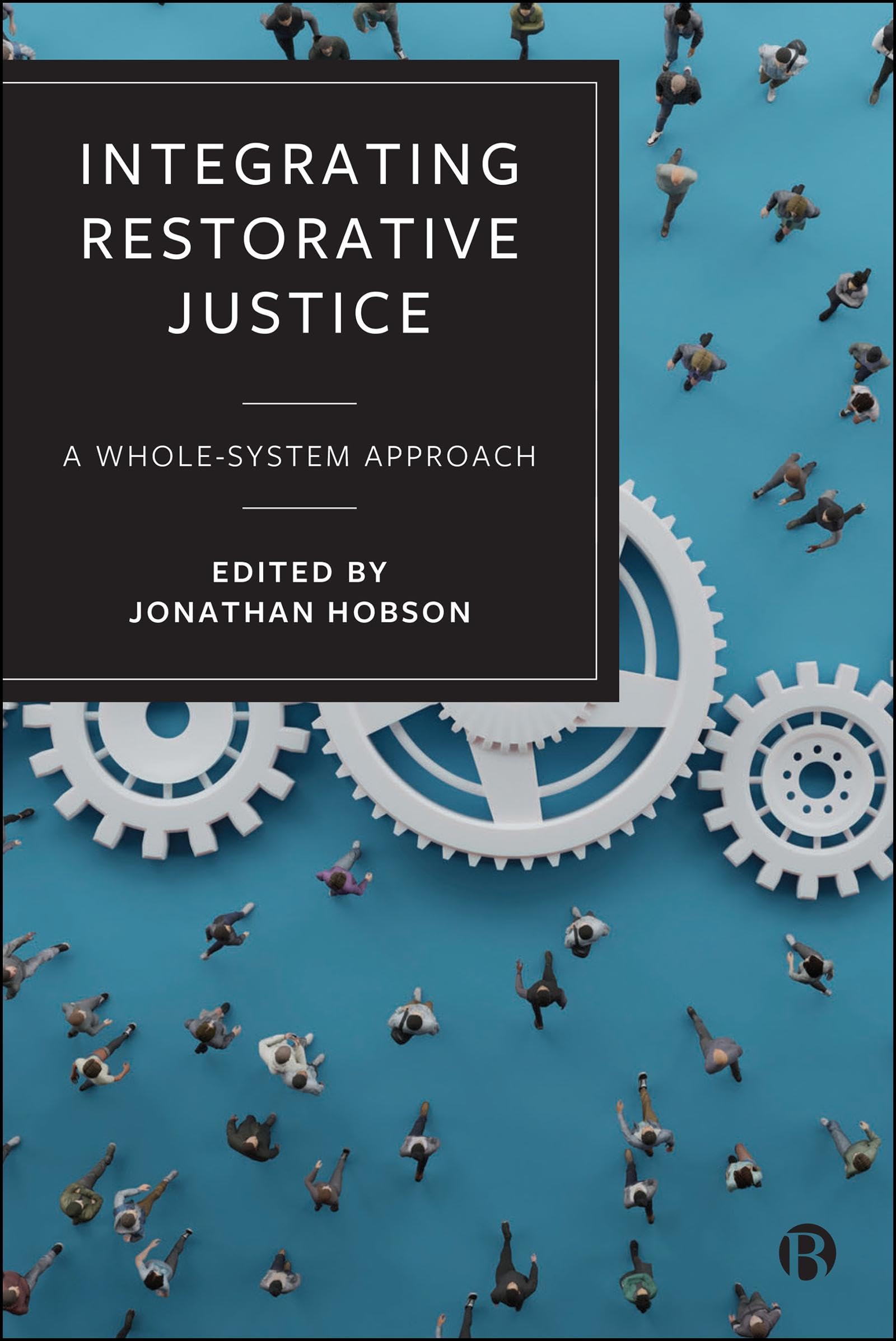 Integrating Restorative Justice: A Whole-System Approach