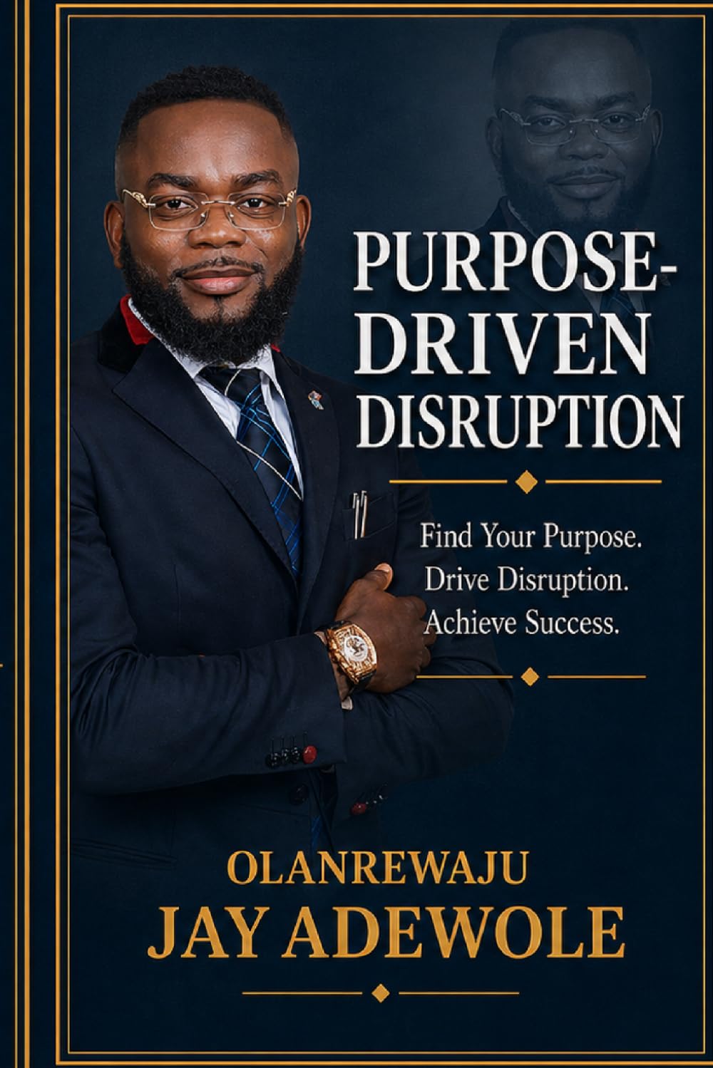 Purpose-Driven Disruption: How Purpose, Identity & Alignment Transform Your Leadership and Life