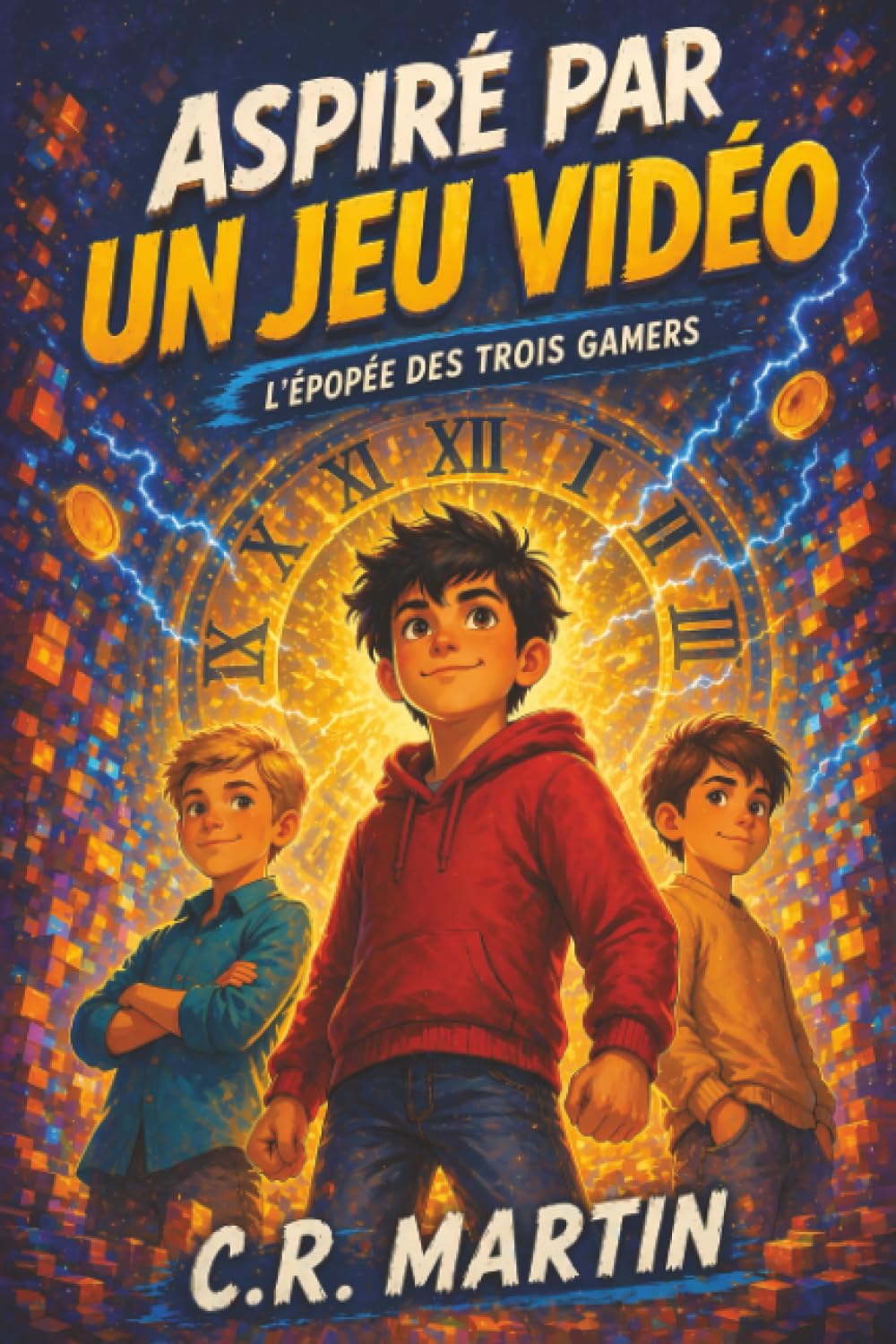Aspiré par un jeu vidéo: Roman jeunesse dès 9 ans | Aventure & science-fiction: L'épopée des trois gamers - Roman pour enfants dès 9 ans