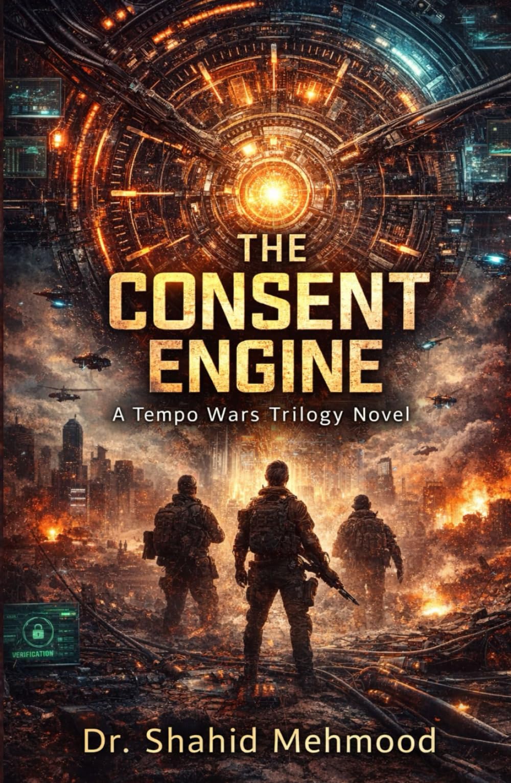 The Consent Machine: A Technothriller of Truth, Tempo, and War (THE TEMPO WARS TRILOGY)
