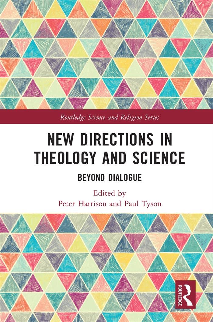 New Directions in Theology and Science: Beyond Dialogue (Routledge Science and Religion Series)