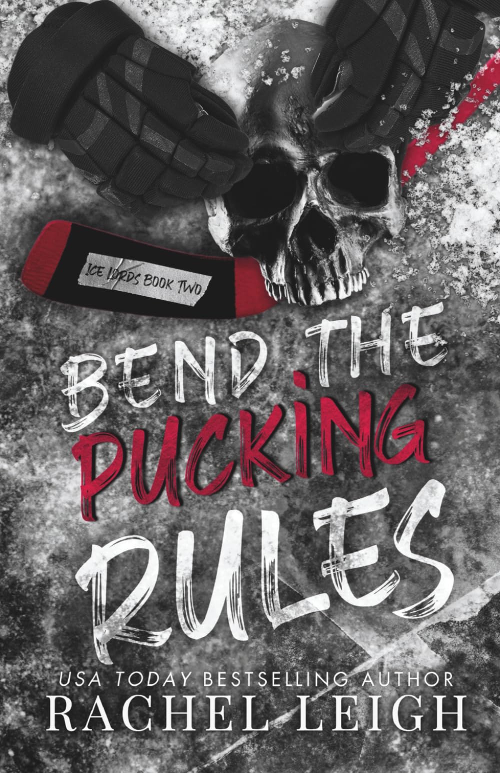 Bend The Pucking Rules: A Dark College Hockey Why Choose Romance: A Dark College Hockey Romance: 2 (Ice Lords)