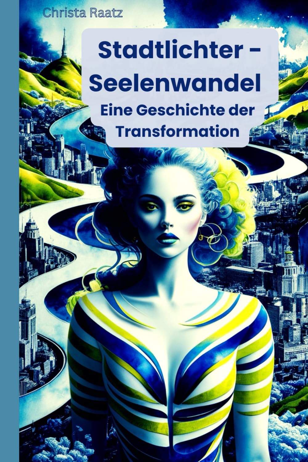 Stadtlichter - Seelenwandel: Eine Geschichte der Transformation