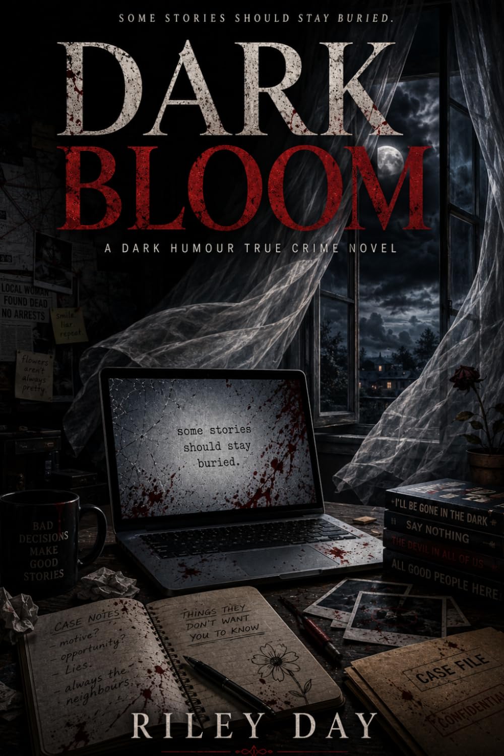 Dark Bloom: A Dark Humour True Crime Novel