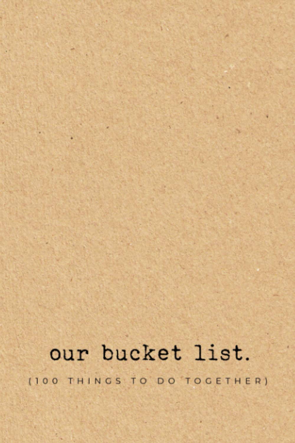 Our bucket list (100 things to do together): Bucket list notebook for couples - Gift journal to fill in - 6 x 9 inches