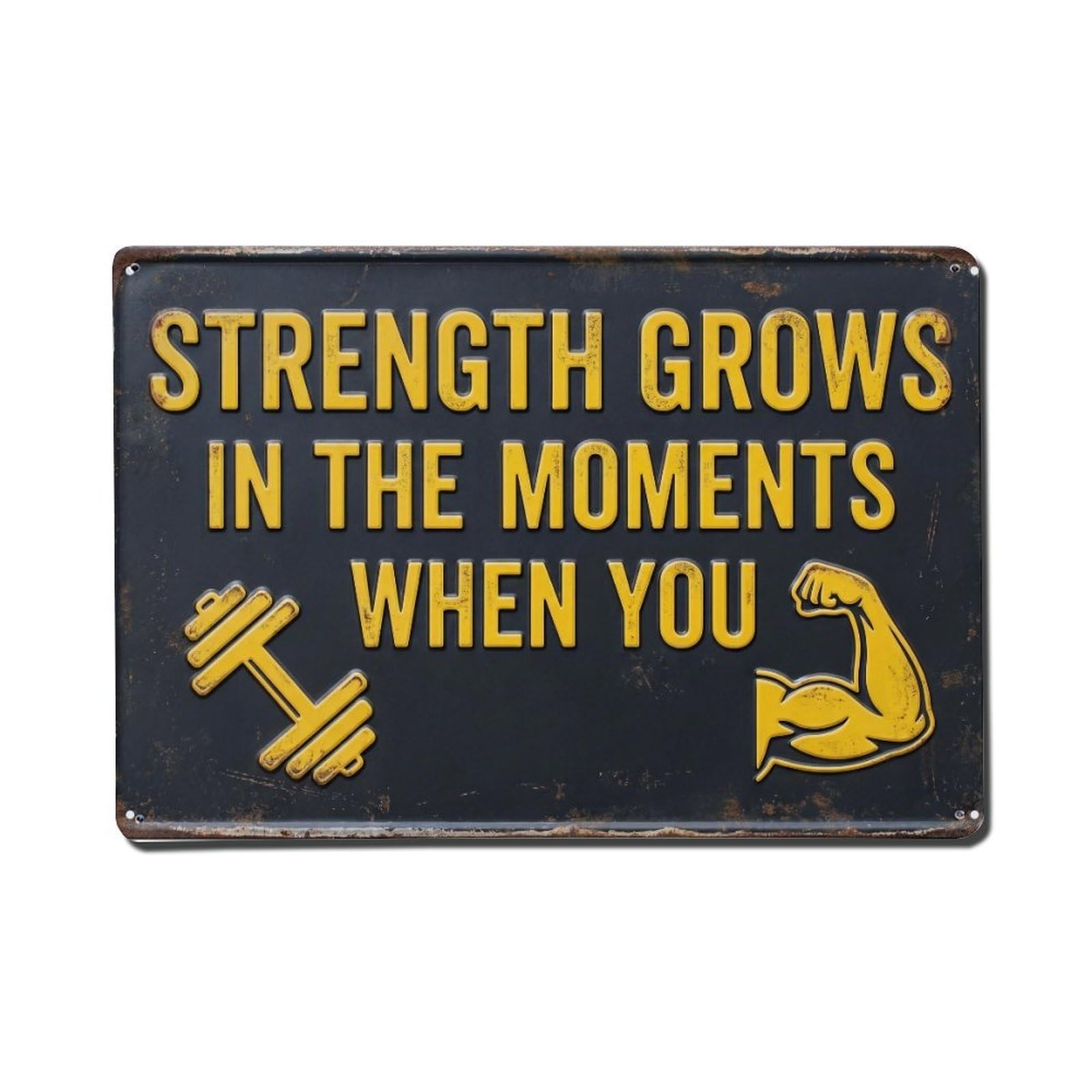 Strength Grows Moments Inspiration Retro Motivational Slogans Metal Tin Sign Plaque Wall Decor for Cafe, Club Bar, Office, Home Garden Metal Poster 8x12Inch