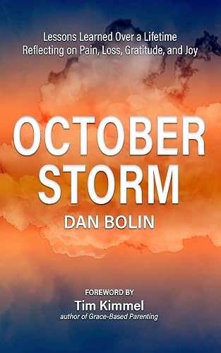 October Storm: Lessons Learned Over a Lifetime Reflecting on Pain, Loss, Gratitude, and Joy