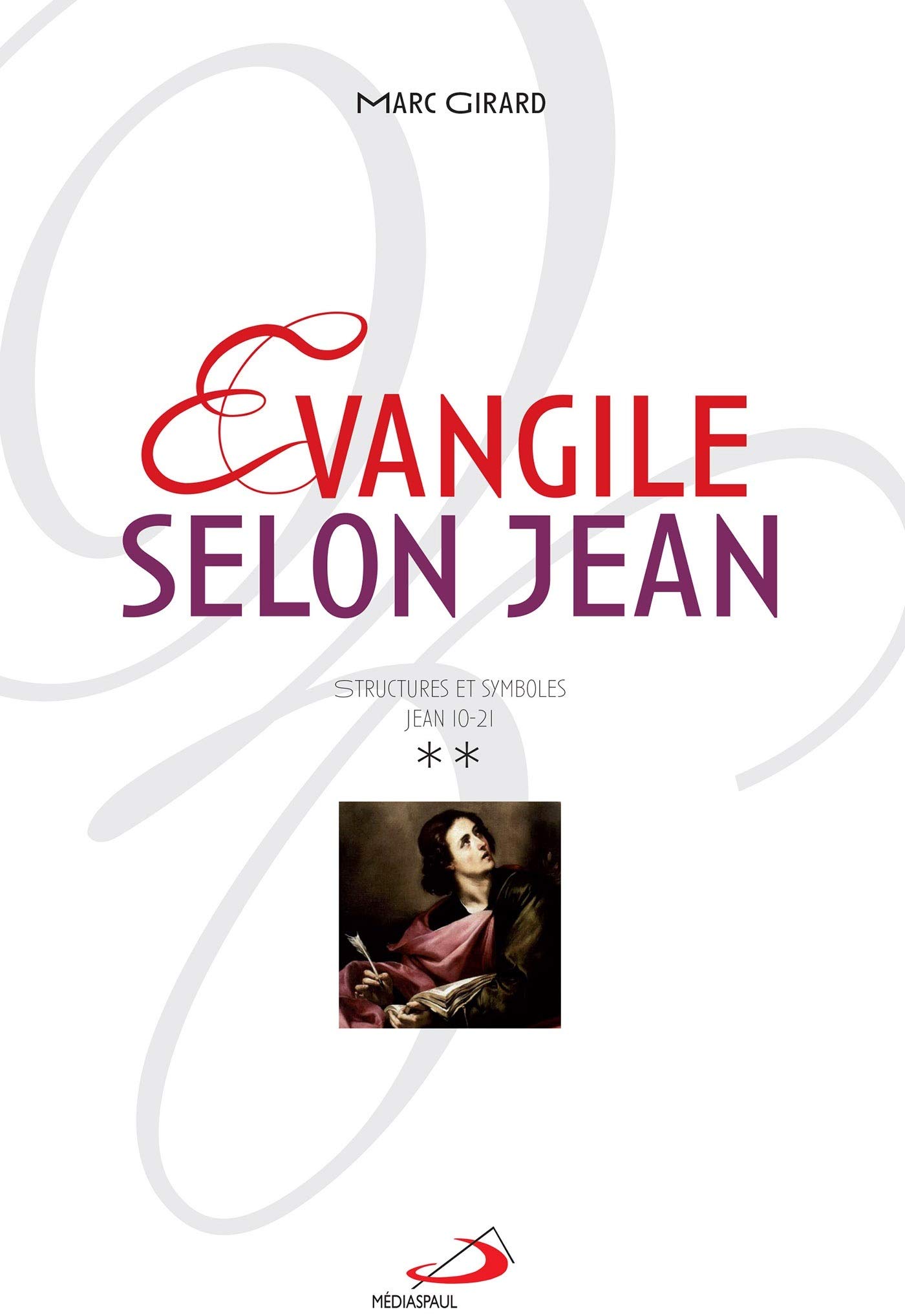 ÉVANGILE SELON JEAN - Volume 2: Structures et symboles Jean 10-21