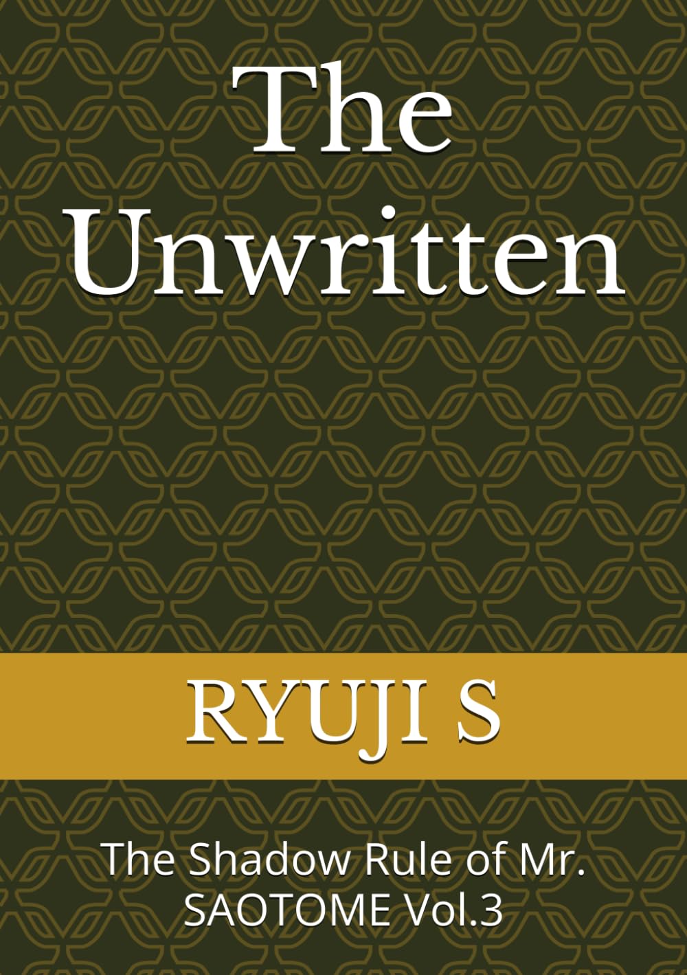 The Unwritten: The Shadow Rule of Mr. SAOTOME Vol.3