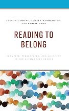 Reading to Belong: Identity, Perspective, and Advocacy in the Elementary Grades