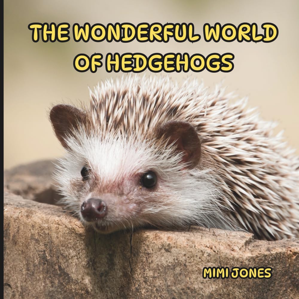 The Wonderful World of Hedgehogs: Interesting Facts About Hedgehogs
