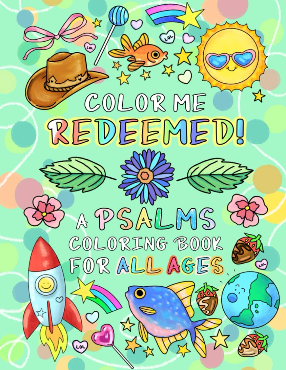 Color Me Redeemed!: A Psalms Coloring Book for All Ages