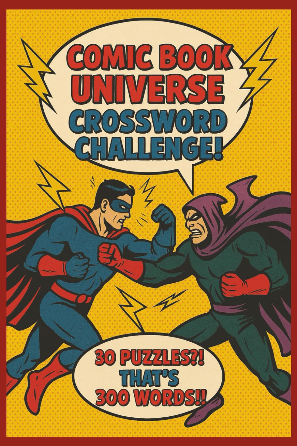 Comic Book Universe Crossword Puzzles!: Easy to Read Print About Super Heroes, Villains and More | 6x9 inches, 120 pages | 50+ puzzles... Gift for Collectors, Holidays and Relaxation