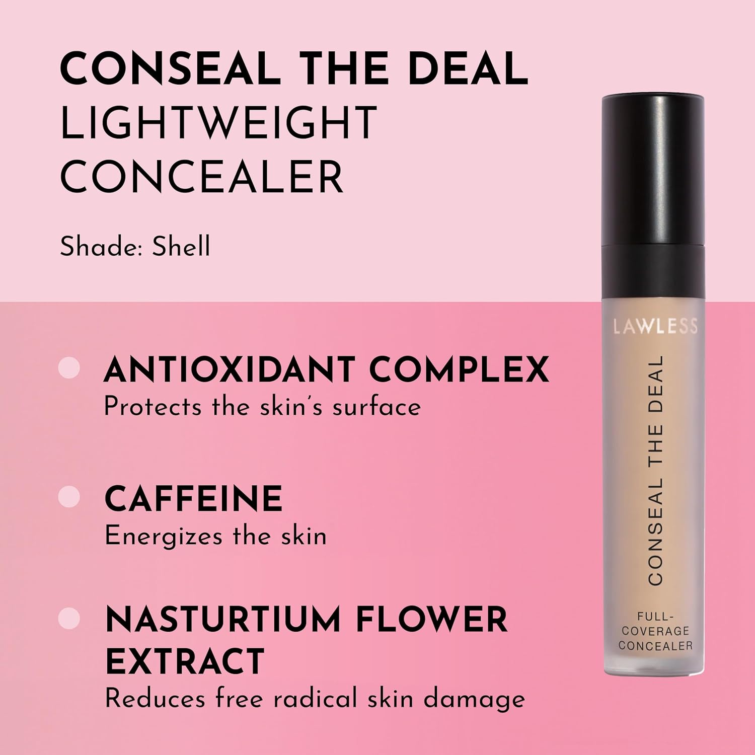 Lawless Conseal The Deal Lightweight Longwear Everyday Concealer - Shell - with Antioxidants and Caffeine to Reduce Dark Circles and Puffiness. Long-Wearing and Self-Setting, Silicone-Free - 5 ml.