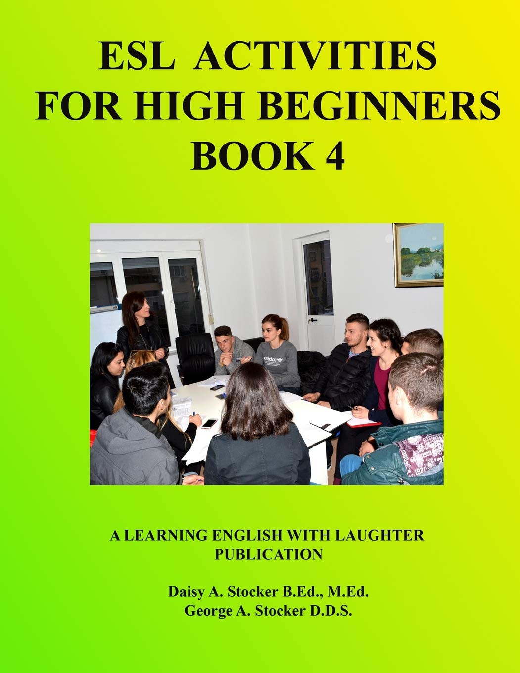 Buy ESL For High Beginners: Activities For Learning English: 4 (ESL  Activities for Learning English) Book Online at Low Prices in India | ESL  For High Beginners: Activities For Learning English: 4 (