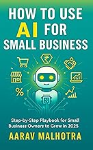 How to Use AI for Small Business: Step by Step Playbook for Small Business Owners to Grow in 2025