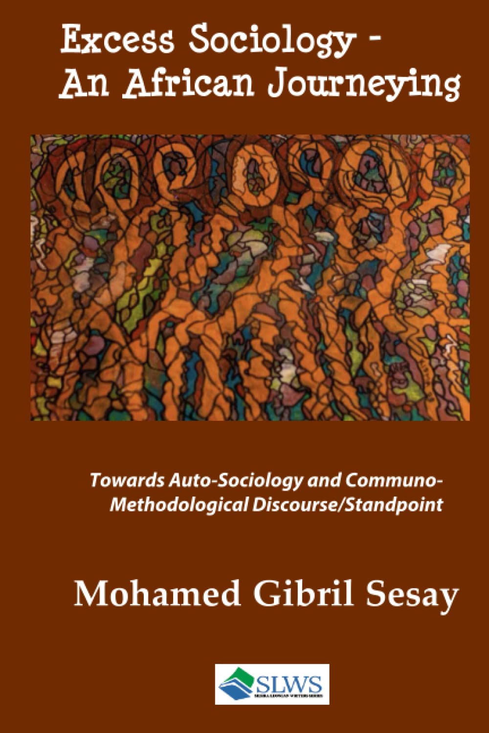 Excess Sociology - An African Journeying: Towards Auto-Sociology and Communo-Methodological Discourse/Standpoint