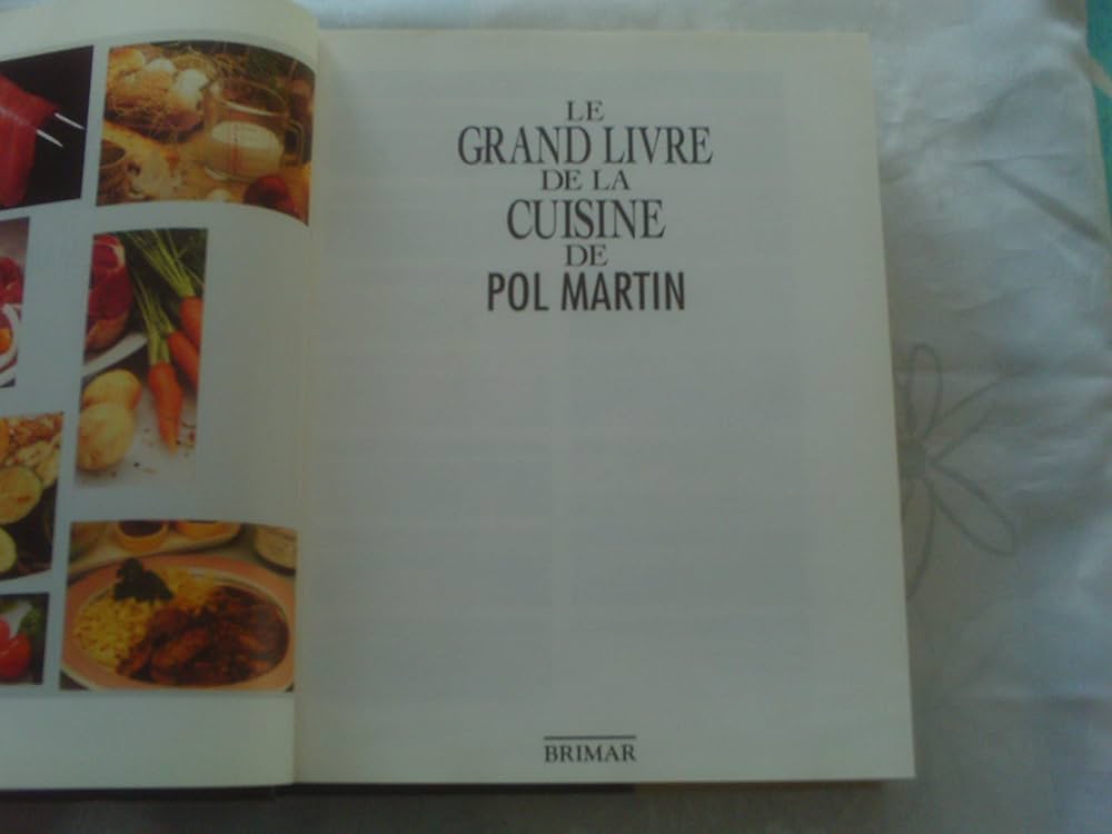 Grand livre de la cuisine de Pol Martin : Pol Martin: Amazon