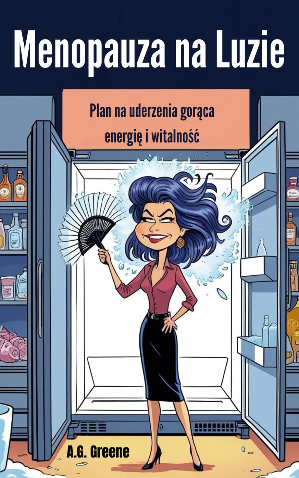 Menopauza na Luzie: Plan na uderzenia gorąca, energię i witalność: naucz się chłodzić ciało, uspokajać układ nerwowy i odzyskać sen — bez hormonów i bez wyrzeczeń