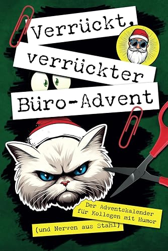 Verrückt, verrückter, Büro-Advent: Der Adventskalender für Kollegen mit Humor (und Nerven aus Stahl)!