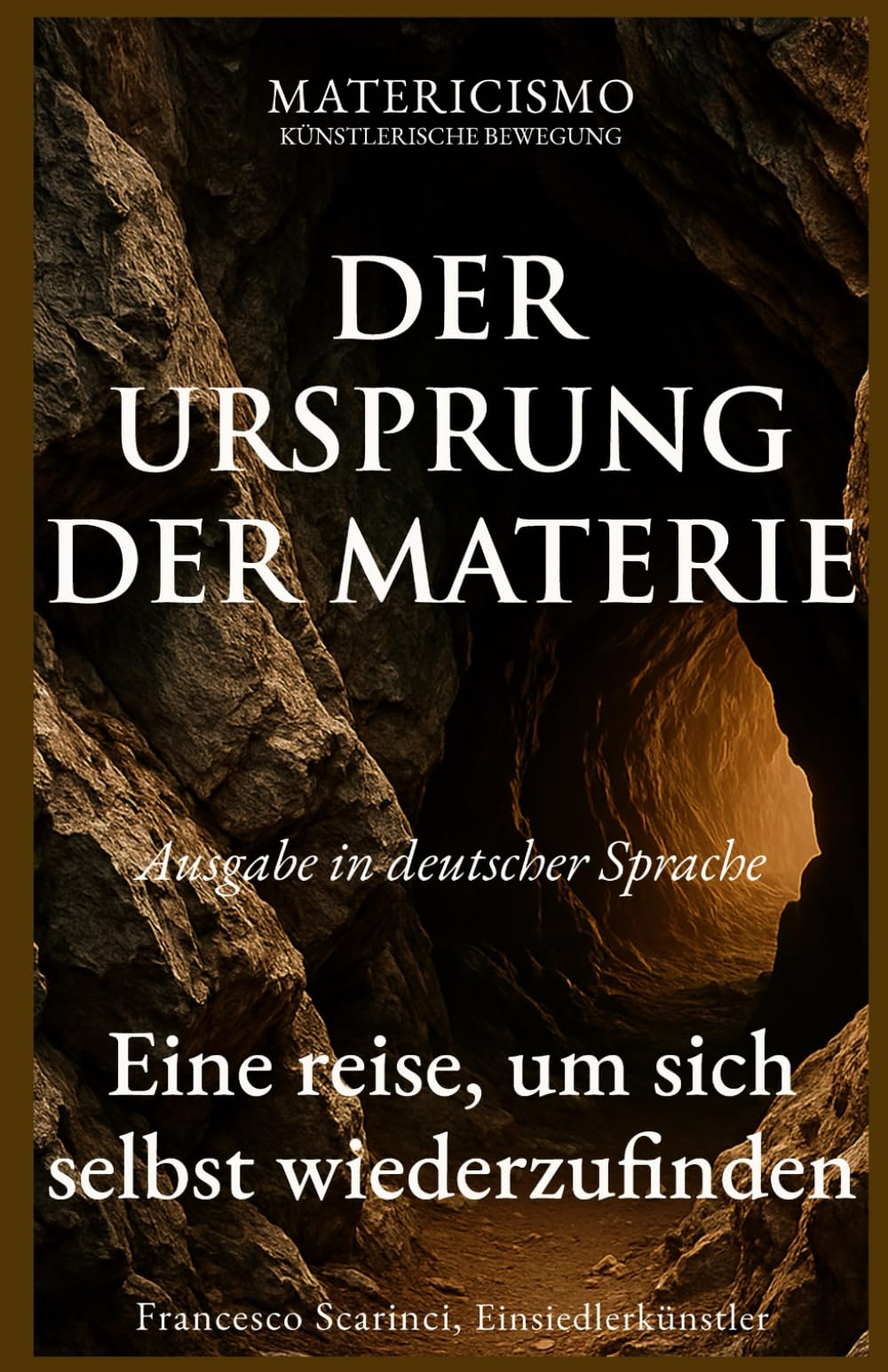 DER URSPRUNG DER MATERIE: Eine reise, um sich selbst wiederzufinden: 4 (Matericismo)