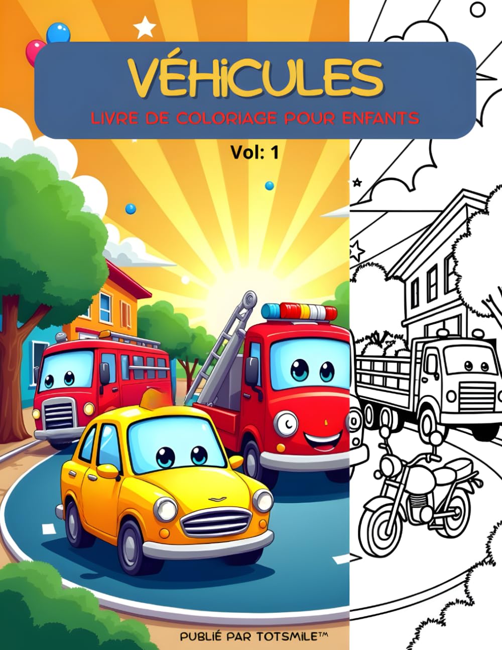 Livre de Coloriage Véhicules pour Enfants : Voitures, Camions et Plus – Volume 1: Pages de coloriage éducatives pour colorier et apprendre le nom des véhicules