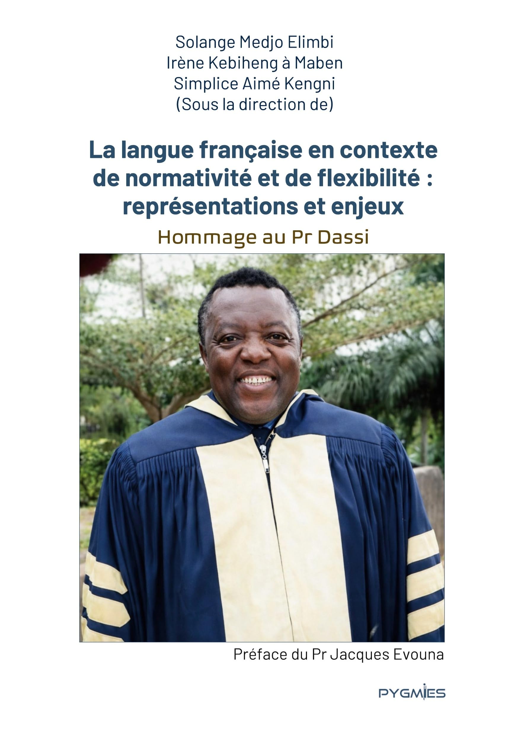 La langue française en contexte de normativité et de flexibilité: représentations et enjeux: Hommage au Professeur M. Dassi