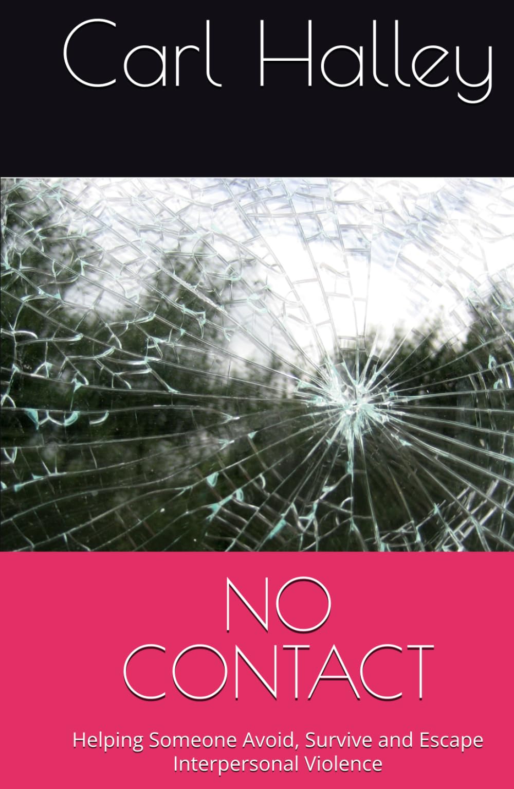NO CONTACT: Helping Someone Avoid, Survive and Escape Interpersonal Violence