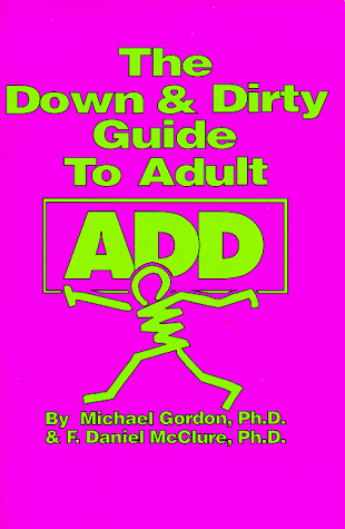 The Down & Dirty Guide to Adult Add-Revised, 2nd Edition