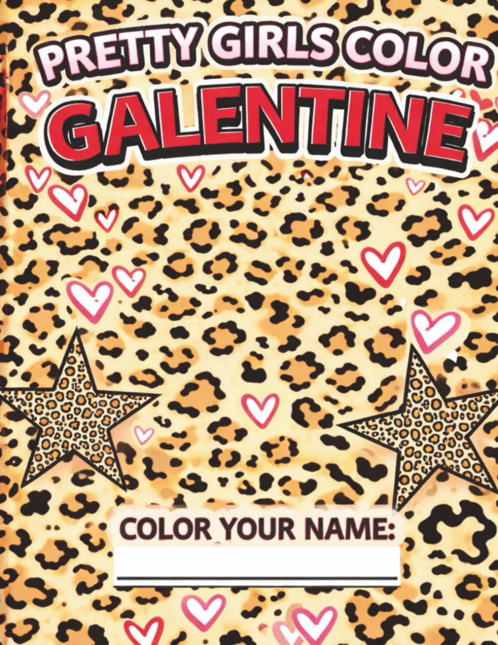 Pretty Girls Color: Galentine: A Fun & Fabulous Coloring Book for Gal Pals