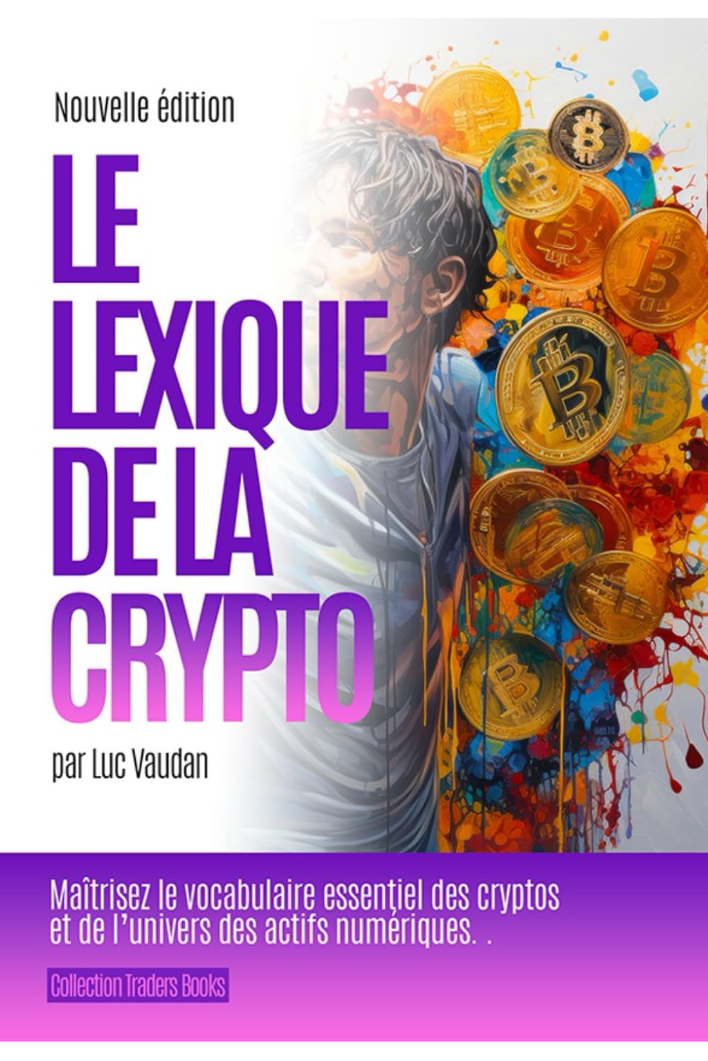 Le lexique de la crypto: Maîtrisez le vocabulaire essentiel des cryptos et de l’univers des actifs numériques.