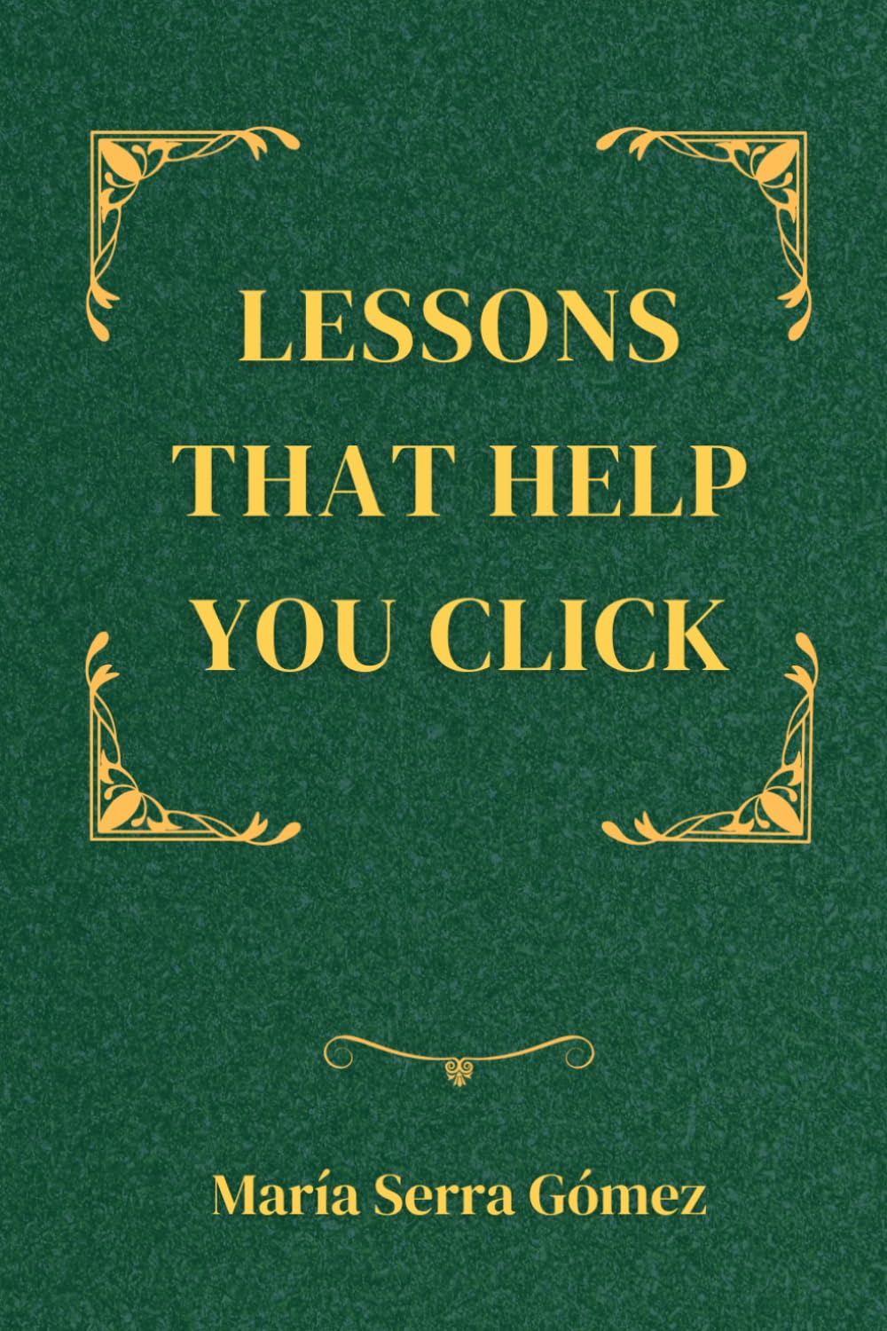 LESSONS THAT HELP YOU CLICK