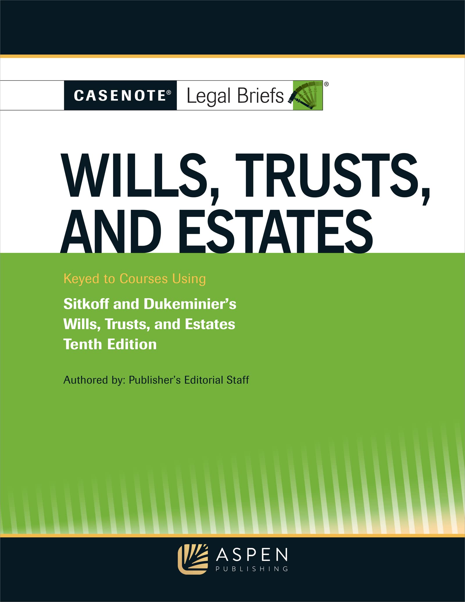 Buy Casenote Legal Briefs for Wills, Trusts, and Estates: Keyed to Courses Using Sitkoff and Dukeminier's Wills, Trusts, and Estates — BookShops.in