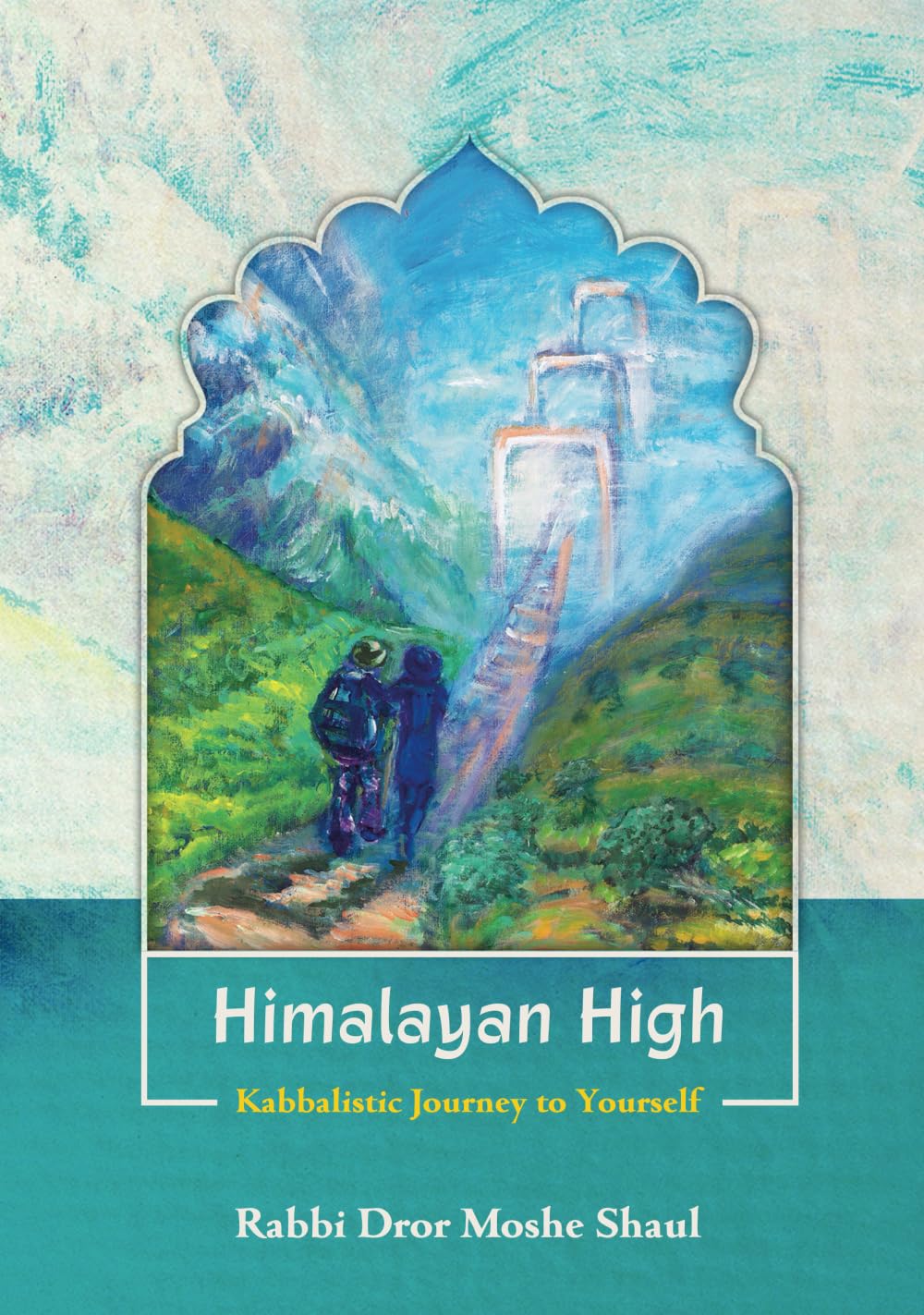 Himalayan High: Kabbalistic Journey to Yourself