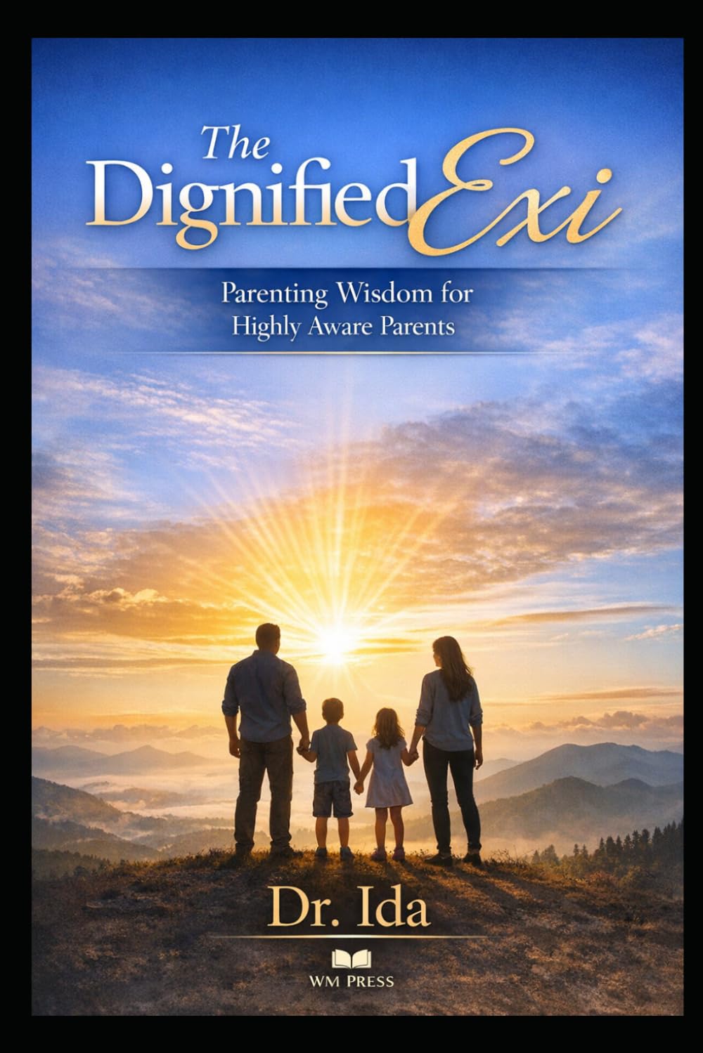 The Dignified Exi Parenting Wisdom for Highly Aware Parents