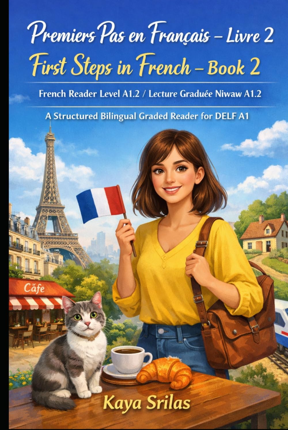 Premiers Pas en Français – Livre 2 / First Steps in French – Book 2 — French Reader Level A1.2 / Lecture Graduée Niveau A1.2: A Structured Bilingual ... Series / Lectures graduées en français)