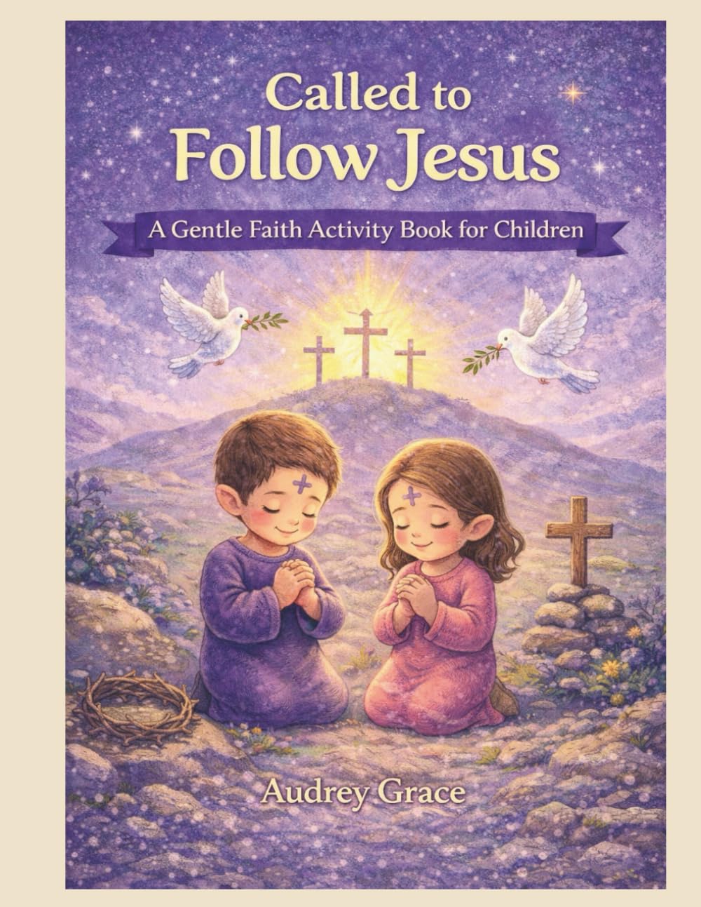 Called to Follow Jesus: A Gentle Faith Activity Book for Children
