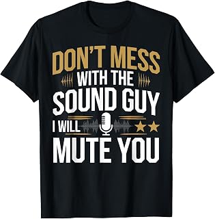 Funny Sound Guy Sound Technician Audio Engineer T-Shirt