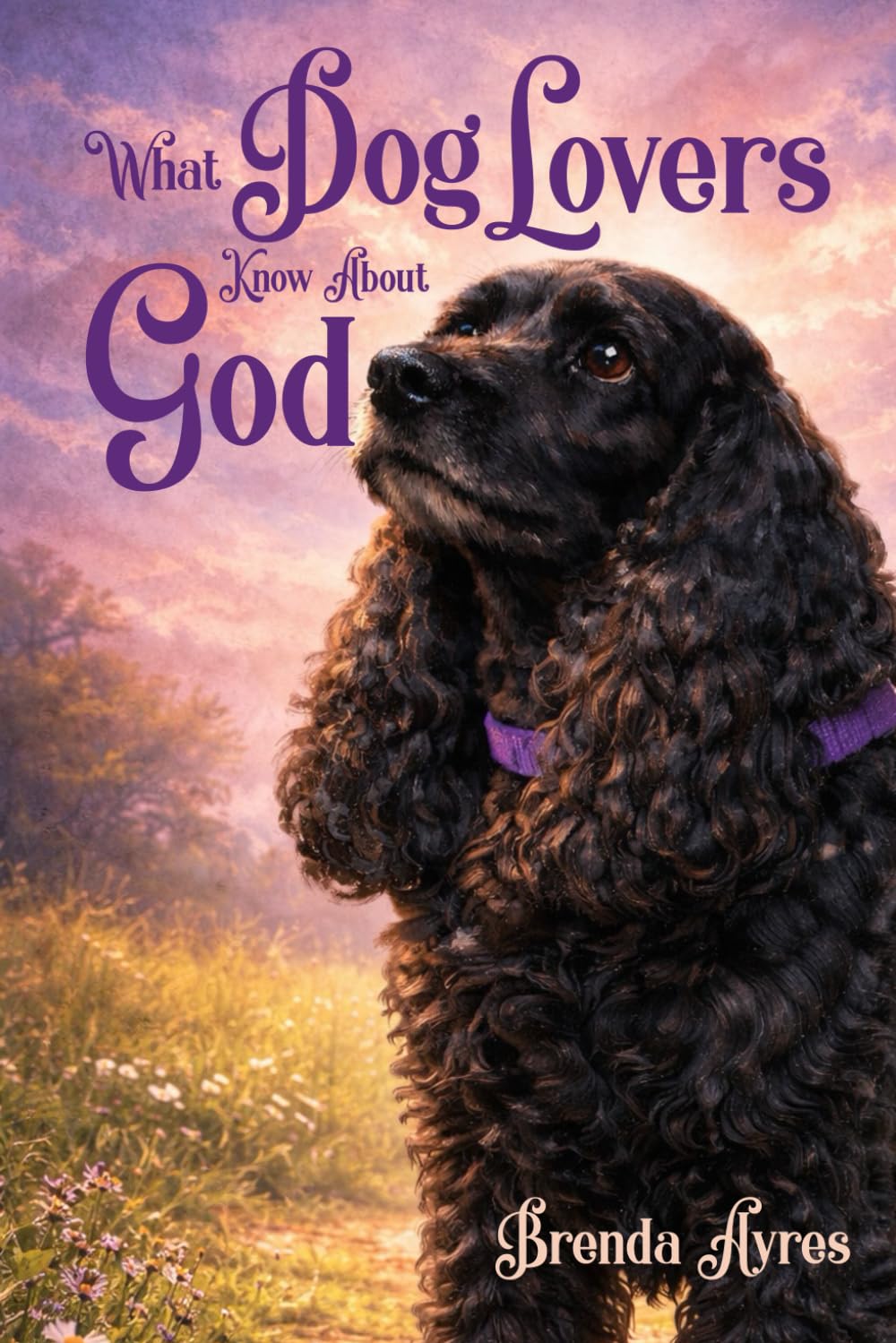 What Dog Lovers Know About God