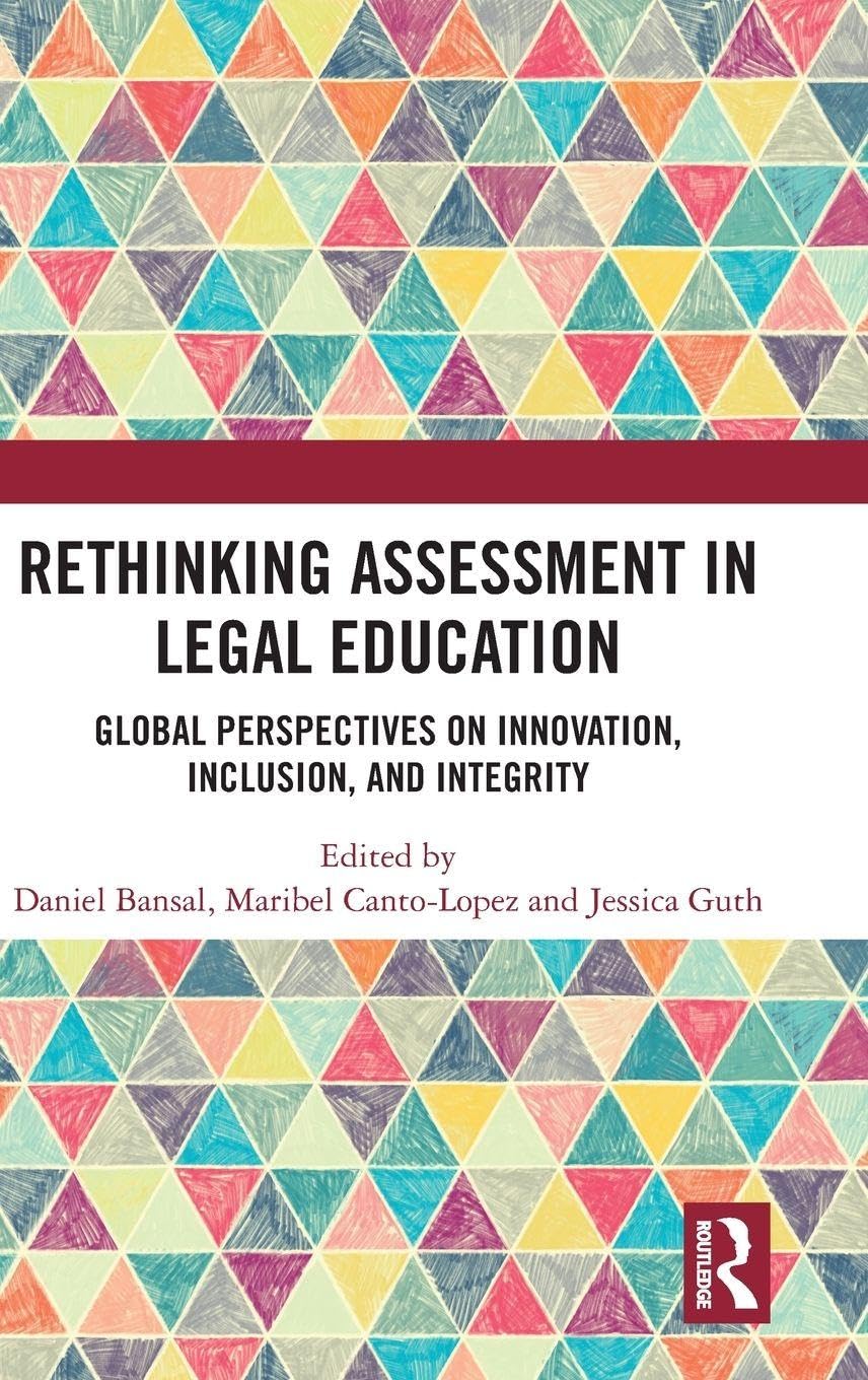 Rethinking Assessment In Legal Educatio