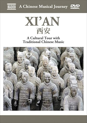 Naxos Scenic Musical Journeys Xi'an A Cultural Tour with Traditional Chinese Music