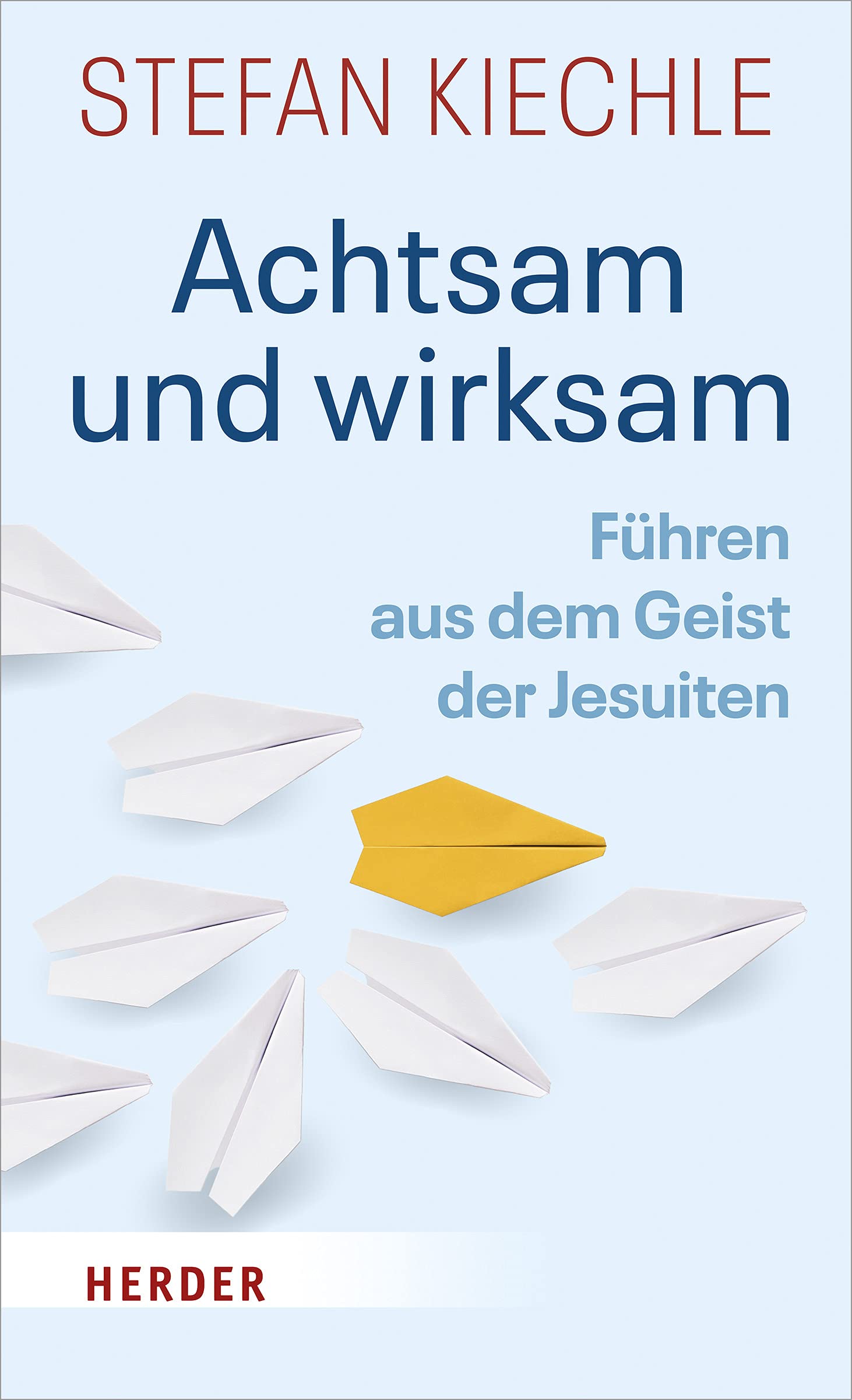 Achtsam Und Wirksam: Fuhren Aus Dem Geist Der Jesuiten Hardcover – 19 Aug. 2019