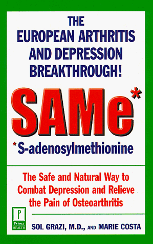 SAMe* (*S-Adenosylmethionine): The European Arthritis and Depression Breakthrough