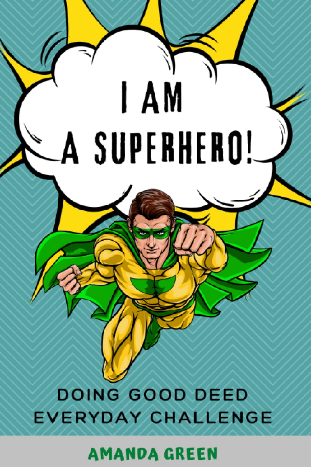 I am a Superhero! Doing Good Deed Every Day Chalenge: Kindness & Emphaty is my Superpower | Doing Good is Simple | Book on Empathy for Kids | Journal ... in +Coloring Pages with Superhero Animals!