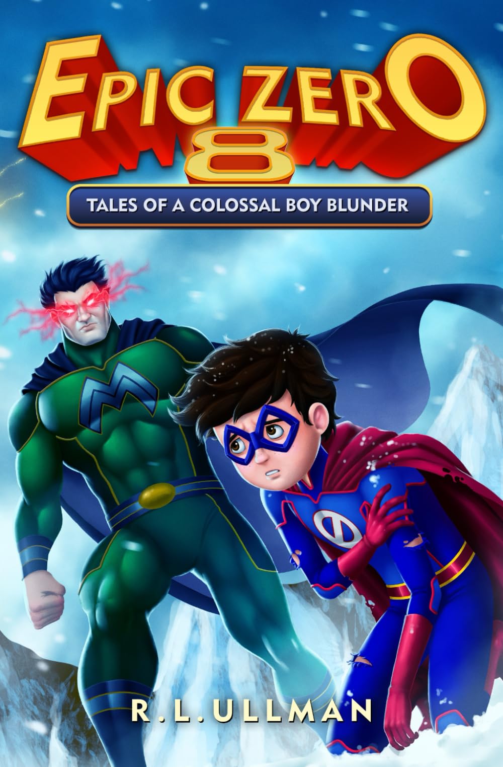Epic Zero 8: Tales of a Colossal Boy Blunder (Epic Zero: 6th Grade Superhero)