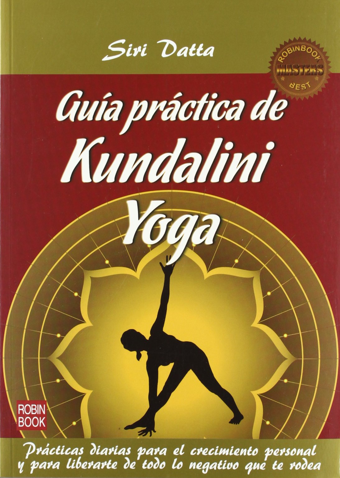GUIA PRACTICA DE KUNDALINI YOGA - MASTERS (MASTERS SALUD)