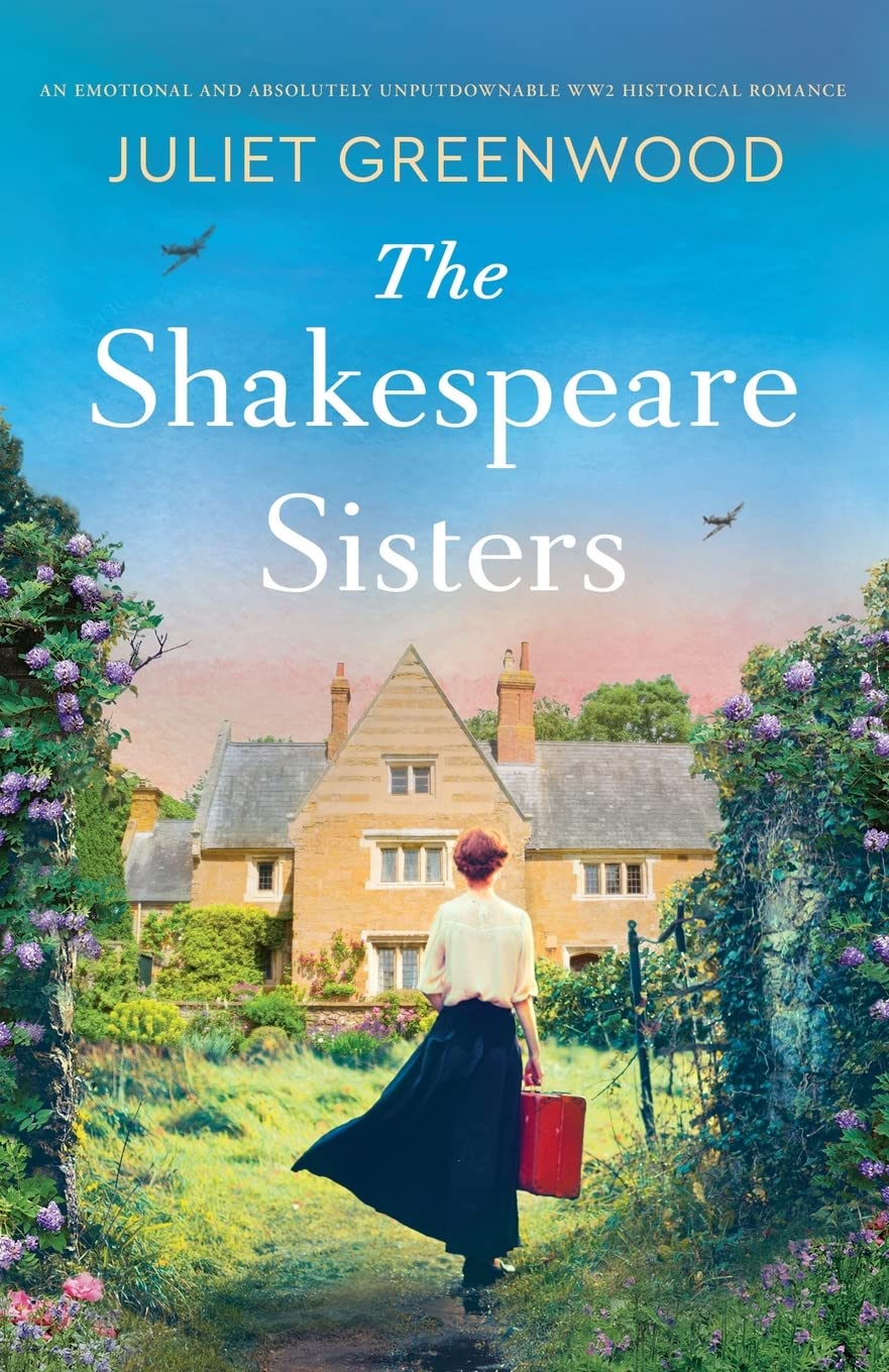 The Shakespeare Sisters: An emotional and absolutely unputdownable WW2 historical romance: 1